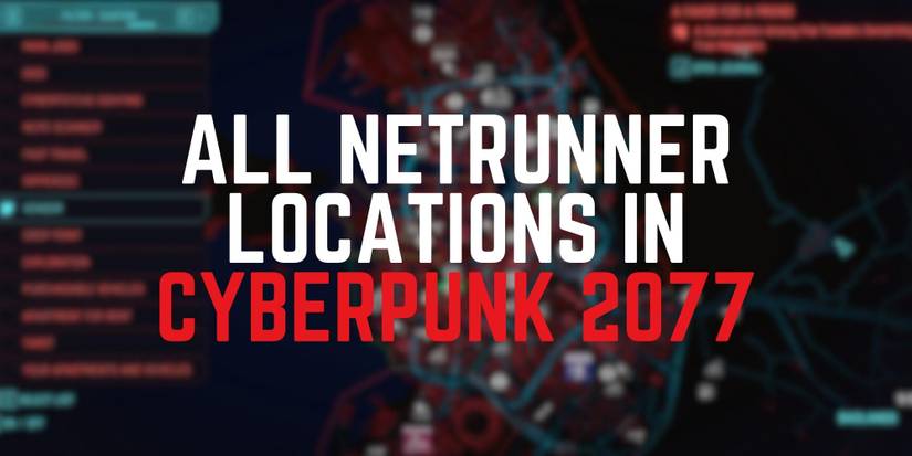 Cyberpunk 2077: All Netrunner Locations