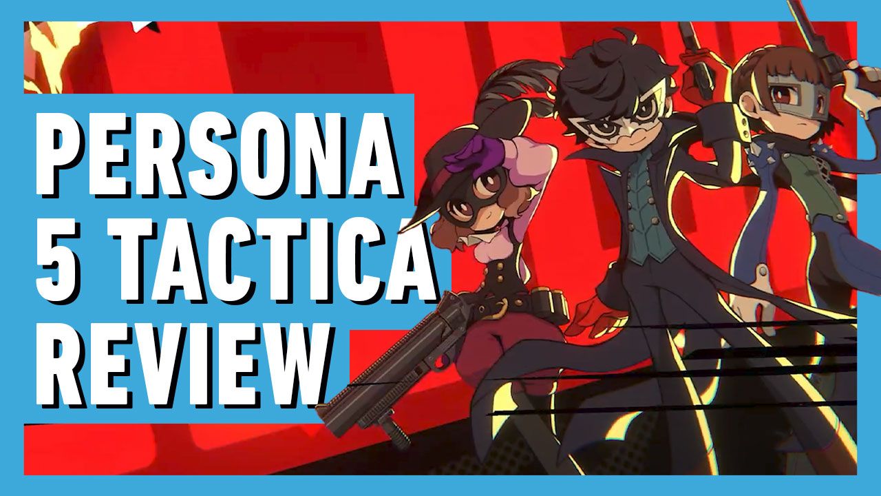 Persona 5 Tactica Review: One More Time With Feeling